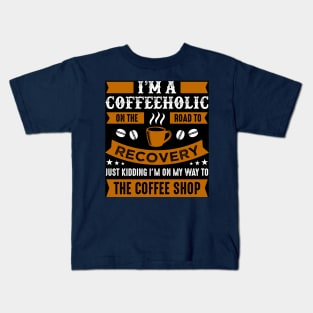 I,m A Coffee Kids T-Shirt